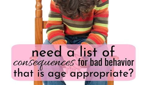 Need A List Of Consequences For Bad Behavior That Is Age