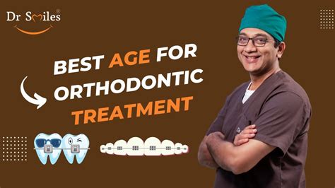 What Is The Best Age To Start Orthodontic Treatment Drkiran Kumar Orthodontist Dr Smiles