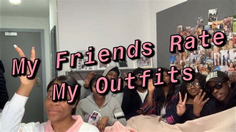 my friends rate my plt outfits youtube