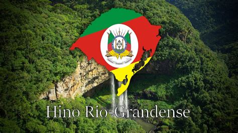 Hino Rio Grandense Hino Do Estado Do Rio Grande Do Sul Youtube