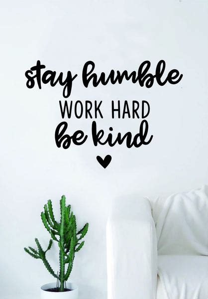 Stay Humble Work Hard Be Kind Quote Wall Decal Sticker Bedroom Living