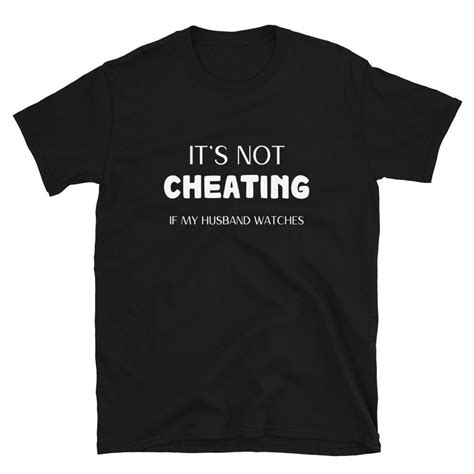 it s not cheating if my husband watches shirt cuckold shirt hot wife cuckold hot wife shirt