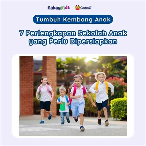 7 Perlengkapan Sekolah Anak Yang Perlu Dipersiapkan Gabag Indonesia
