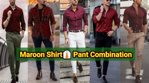 Maroon Shirt And Pant Color Combination Men Maroon Best Colour