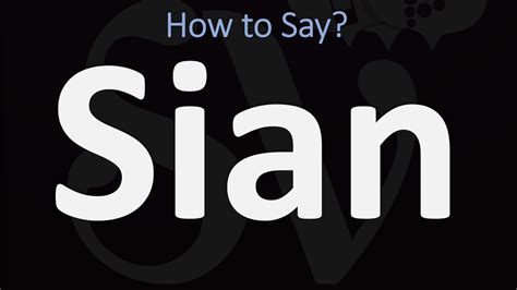 How To Pronounce Sian Correctly Youtube
