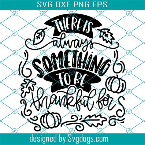 There Is Always Something To Be Thankful For Svg Hand Drawn Svg