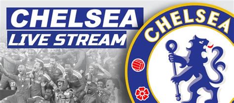 Live video is huge among audien. Watch Chelsea Fc Live Online Free
