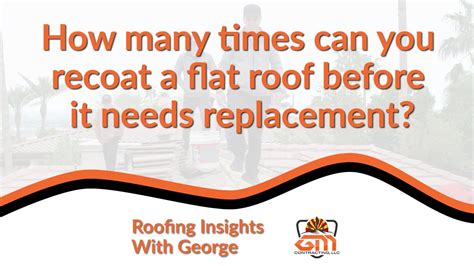 Faq How Many Times Can You Recoat A Flat Roof Youtube