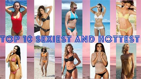 Top 10 Most Sexiest And Hottest Women In The World Youtube