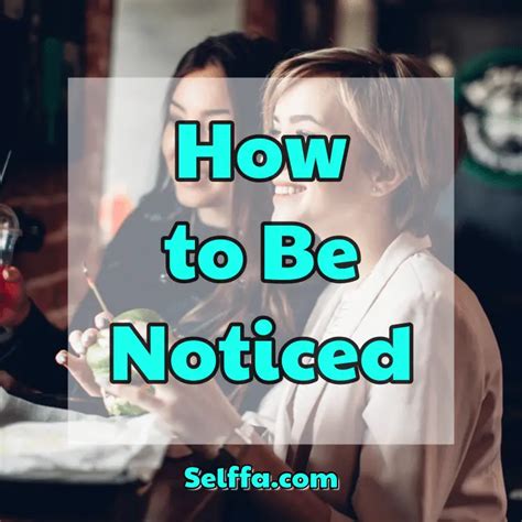 How To Be Noticed Selffa