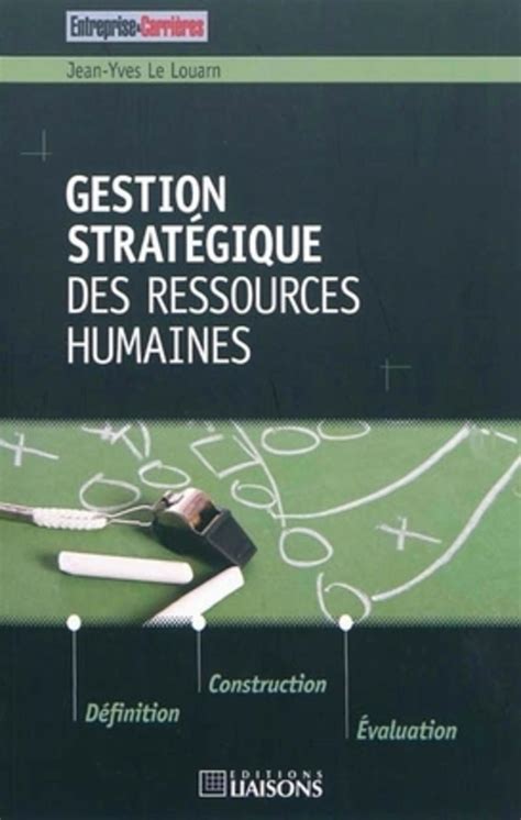 Gestion stratégique des ressources humaines Jean Yves Le Louarn Librairie Eyrolles
