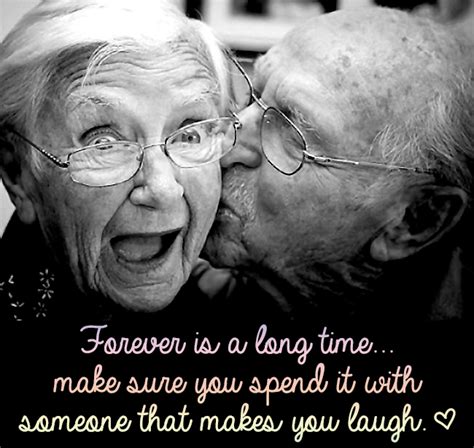 Forever Is A Long Timemake Sure You Spend It With Someone That Makes