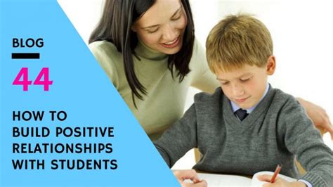 How To Build Positive Relationships With Students