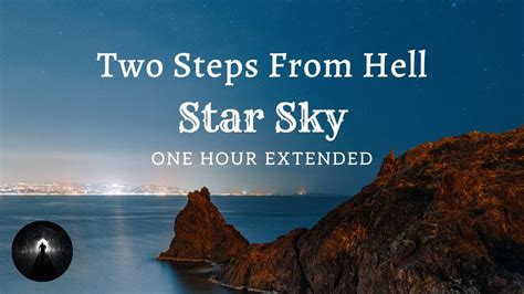 Two Steps From Hell Star Sky Battlecry 1 Hour Extended Version