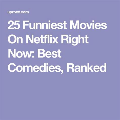 The Best Comedies On Netflix Right Now Ranked Good Comedy Movies