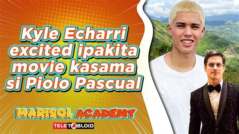 Kyle Echarri Excited Ipakita Movie Kasama Si Piolo Pascual Marisol Academy Quickie Youtube