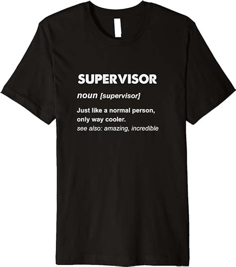 Supervisor T Premium T Shirt Clothing