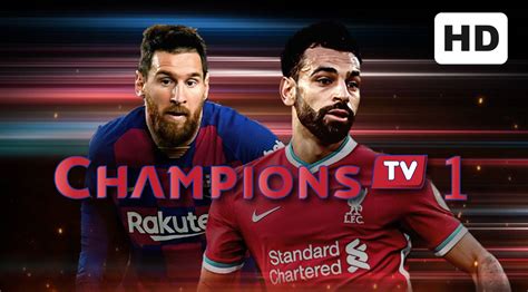 Live Streaming Champions Tv 1 Tv Online Indonesia Vidio