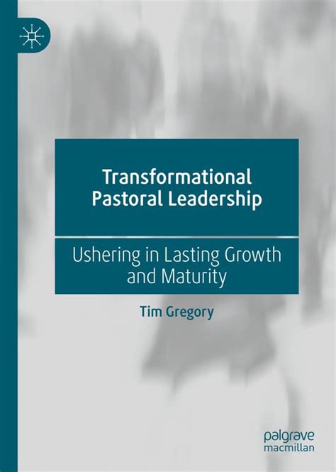 Transformational Pastoral Leadership Tim Gregory 9783031274879