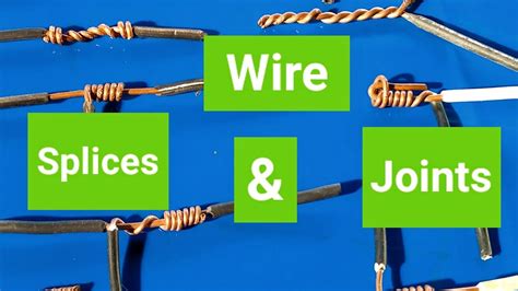 Wire Splices And Joints Common Wire Splices And Joints Detailed