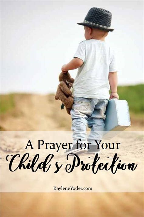 A Prayer For Your Childs Protection Kaylene Yoder