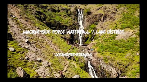 Whorneyside Force Waterfall Lake District Cinematic Film Youtube