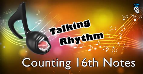 Talking Rhythm Counting 16th Notes Musical U
