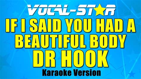 dr hook if i said you had a beautiful body karaoke version with lyrics hd vocal star karaoke