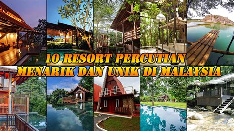 10 resort percutian menarik dan unik di malaysia youtube