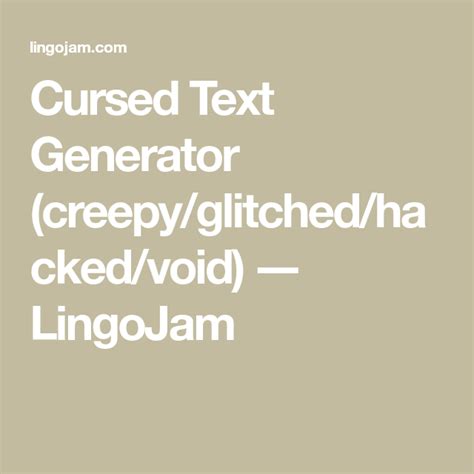 Choose a curve font from the font list (you can change it later). Cursed Text Generator (creepy/glitched/hacked/void) ― LingoJam | Text generator, Text, Creepy