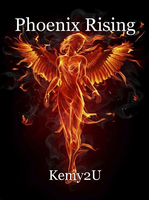 Phoenix Rising Poem By Kemy2u