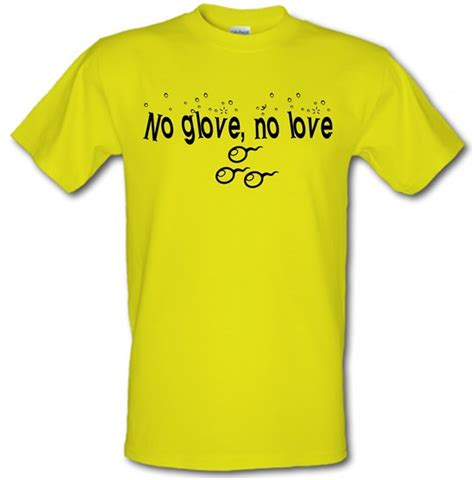 No Glove No Love T Shirt By Chargrilled