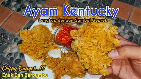 Crispy Banget Resep Ayam Kentucky Lengkap Dengan Sambal Geprek