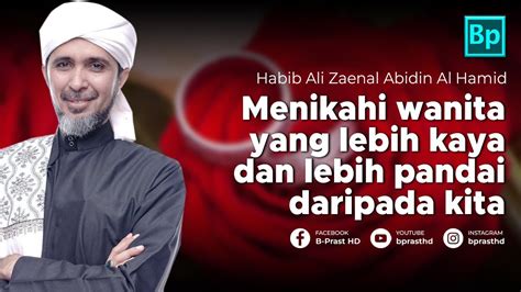 Akibat Menikahi Wanita Lebih Kaya Dan Pandai Habib Ali Zaenal Abidin Al Hamid Youtube