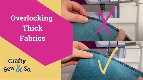 Sewing Tips Overlocking Thick Fabrics Youtube