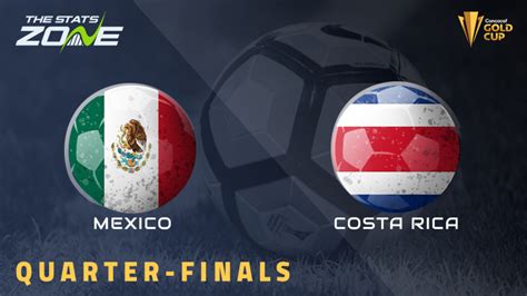 Mexico Vs Costa Rica Preview Prediction CONCACAF Gold Cup The Stats Zone