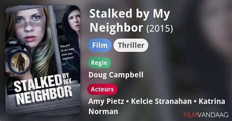 Stalked By My Neighbor Film 2015 Filmvandaagnl