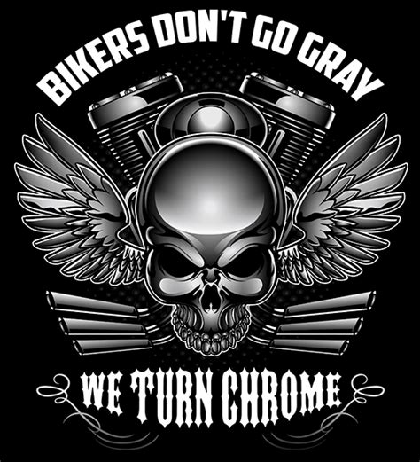 Bikers Dont Go Gray We Turn Chrome Skull And Wings Skullsociety