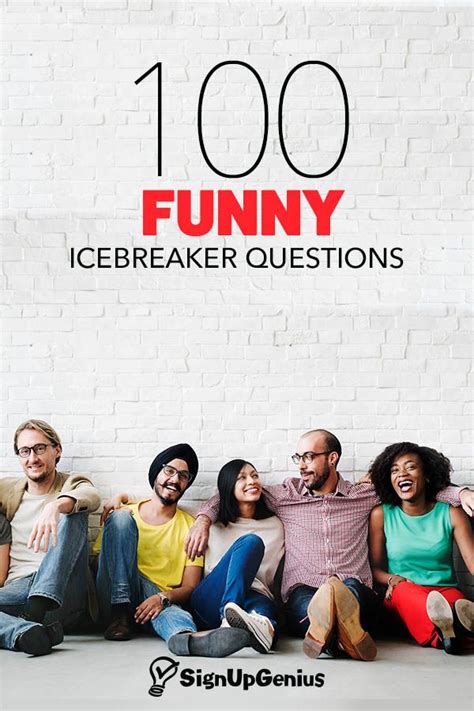 100 Funny Icebreaker Questions To Start Conversations And Get Your