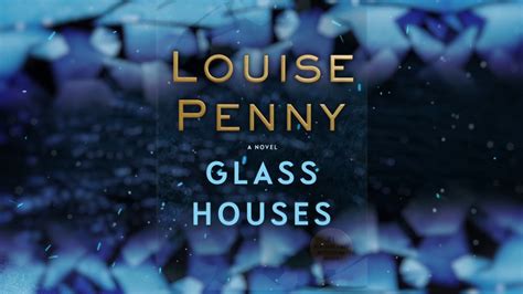 Glass Houses By Louise Penny Youtube