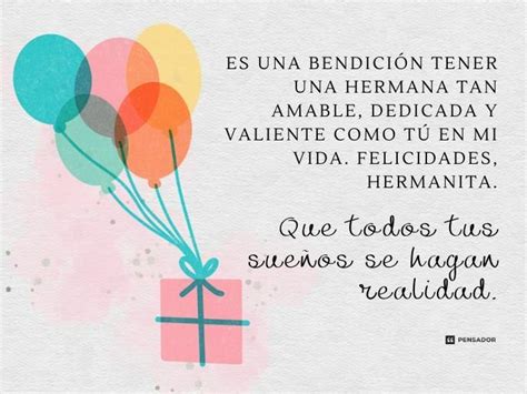 57 Mensajes Bonitos De Cumpleaños Para Hermana 💕🎁 Pensador