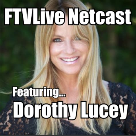 Ftvlive Netcast Ep 6 Featuring Dorothy Lucey — Ftvlive