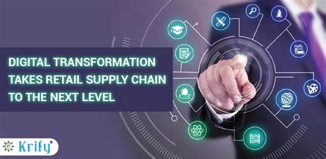 Digital Transformation Takes Retail Supply Chain To The Next Level