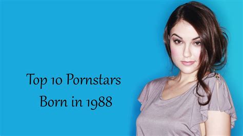 Top 10 Porn Stars Born In 1988 Youtube
