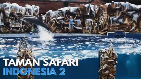 Taman Safari Indonesia 2 Prigen Pasuruan Youtube