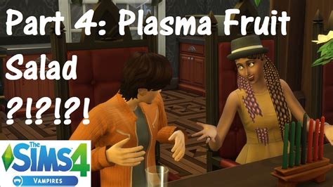 Lets Play The Sims 4 Simlight Vampire Series Part 4 Plasma Fruit