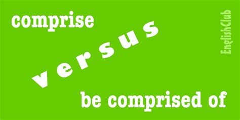 Comprise Or Be Comprised Of Learn English