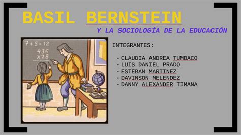 Basil Bernstein Y La SociologÍa De La EducaciÓn By David Martinez On Prezi