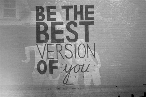 Be The Best Version Of You Pictures Photos And Images For Facebook