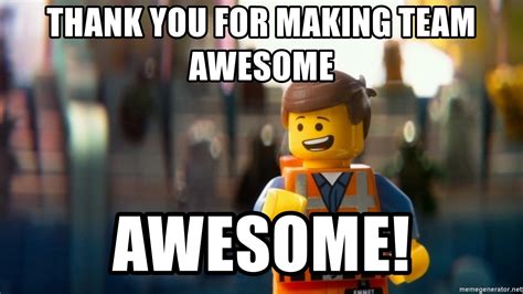 Thank You For Making Team Awesome Awesome Emmet Lego